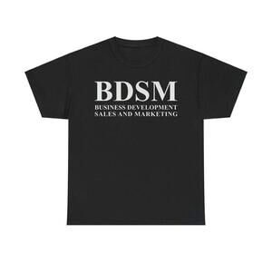 Bdsm Business Development Sales Marketing Corporate Meme T Shirt
